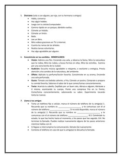 5.
Distráete (sola o con alguien, por ejp, con tu hermana o amigos)

Habla, conversa 

Haz algún hobbie. 

Juega con tu ce