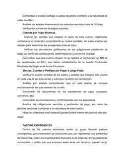 Comprobar si existen partidas o saldos deudores (contrario a la naturaleza de
estas cuentas). 
Análisis por edades determinan