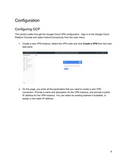 Configuration 
Configuring GCP 
This section walks through the Google Cloud VPN configuration.  Sign in to the Google Cloud