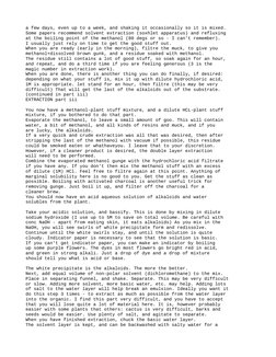 a few days, even up to a week, and shaking it occasionally so it is mixed.
Some papers recommend solvent extraction (soxhlet
