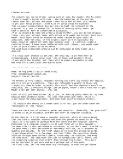 cleaner mixture.
The solvent can now be dried, (using salt or some dry powder, the filtred)
(I don't usually bother with this