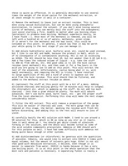 these is quite as effective. It is generally desirable to use several
times the weight of the dried cactus for the methanol e