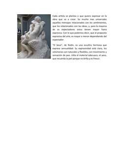 Cada artista se plantea o que quiere expresar en la
obra  que  va  a  crear.  So  mucho  mas  universales
aquellos mensajes r