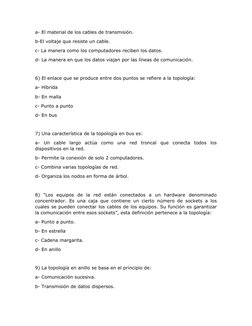 a- El material de los cables de transmisión. 
b-El voltaje que resiste un cable. 
c- La manera como los computadores reciben