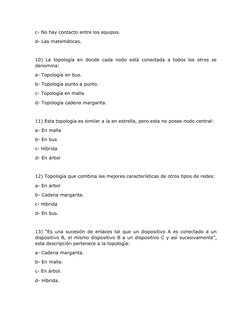 c- No hay contacto entre los equipos. 
d- Las matemáticas. 
10) La topología en donde cada nodo está conectada a todos los ot