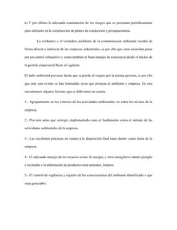k) Y por último la adecuada examinación de los riesgos que se presentan periódicamente
para utilizarlo en la construcción de