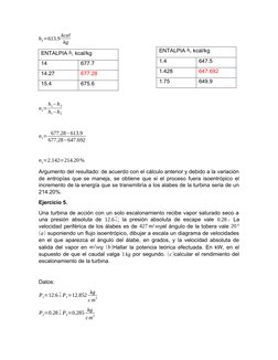 h3=613.9 kcal
kg
ENTALPIA h1 kcal/kg
14
677.7
14.27
677.28
15.4
675.6
ns=h1−h3
h1−h2
ns= 677.28−613.9
677.28−647.692
ns=2.142