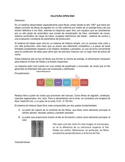 HILATURA OPEN END
Definición:
Es un sistema desarrollado especialmente para fibras cortas desde el año 1967 que tiene por
obj