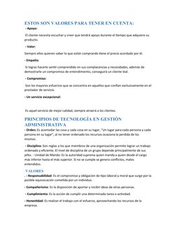 ESTOS SON VALORES PARA TENER EN CUENTA:
 - Apoyo:
 El cliente necesita escuchar y creer que tendrá apoyo durante el tiempo qu