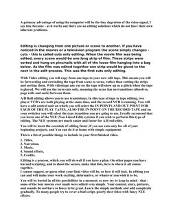 A primary advantage of using the computer will be the tiny degration of the video signal, I 
say tiny because - as it works o