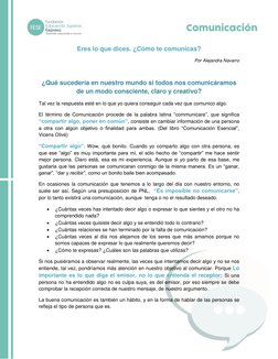 Eres lo que dices. ¿Cómo te comunicas? 
Por Alejandra Navarro 
 
¿Qué sucedería en nuestro mundo si todos nos comunicáramos