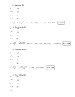 b) Mayor de 131
 107 
 225 
 15 
131 
c) De menos de 98
 107 
 225 
 15 
98 
d) De menos de 110
 107 
 225 
 15 
110 
 
 
e)