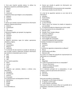 2.  Sirve  para  imprimir  grandes  planos,  lo  utilizan  los
ingenieros, arquitectos y diseñadores gráficos.
A.
Monitor
B.