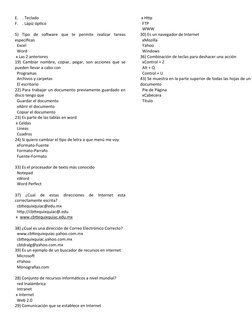 E.
. Teclado
F.
. Lápiz óptico
5)  Tipo  de  software  que  te  permite  realizar  tareas
especificas  
  Excel
  Word
 x Las