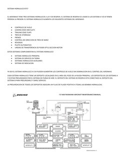 SISTEMA HIDRAULICO B737
EL AERONAVE TIENE TRES SISTEMAS HIDRAULICOS: A, B Y DE RESERVA. EL SISTEMA DE RESERVA ES USADO SI LOS