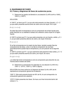 6. DIAGRAMAS DE FASES
6.2. Fases y diagramas de fases de sustancias puras.
1. Determine los grados de libertad en una aleació
