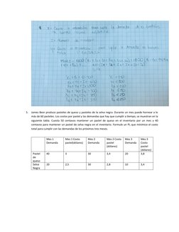 5.
James Beer produce pasteles de queso y pasteles de la selva negra. Durante un mes puede hornear a lo
más de 60 pasteles. L