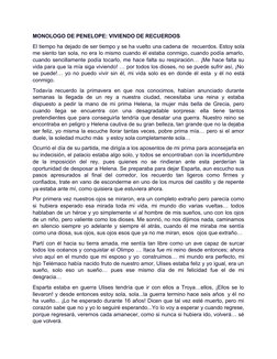 MONOLOGO DE PENELOPE: VIVIENDO DE RECUERDOS
El tiempo ha dejado de ser tiempo y se ha vuelto una cadena de  recuerdos. Estoy