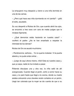 La empujaron muy despacio y vieron a una niña dormida en
una de las camas.
– ¿Pero qué hace esa niña durmiendo en mi camita?