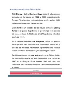 Adaptaciones del cuento Ricitos de Oro:
Walt Disney y Metro Goldwyn Mayer estrenó adaptaciones
animadas de la historia en 192