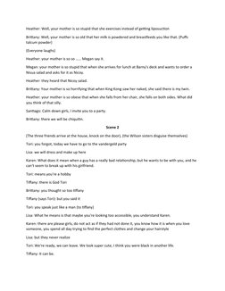 Heather: Well, your mother is so stupid that she exercises instead of getting liposuction
Brittany: Well, your mother is so o