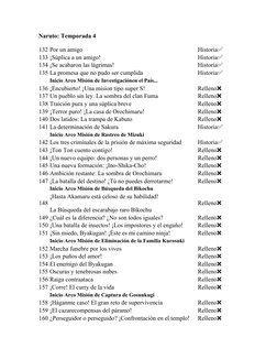 Naruto: Temporada 4
132 Por un amigo
Historia✅
133 ¡Súplica a un amigo!
Historia✅
134 ¡Se acabaron las lágrimas!
Historia✅
13