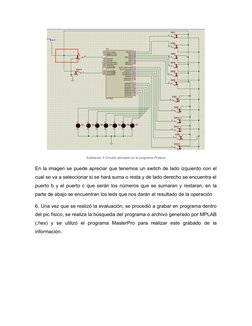 Ilustración 3 Circuito simulado en el programa Proteus
En la imagen se puede apreciar que tenemos un switch de lado izquierdo