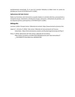 paulatinamente ensanchada. En el caso de la presión hidráulica se deben tener en cuenta las
pérdidas por fricción [CITATION P