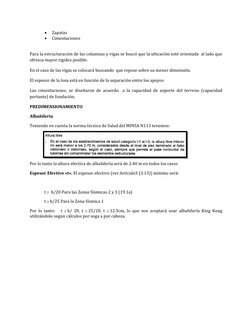 
Zapatas

Cimentaciones
Para la estructuración de las columnas y vigas se buscó que la ubicación esté orientada  al lado qu