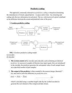 Predictive coding
The approach, commonly referred to as predictive coding, is based on eliminating 
the redundancies of close