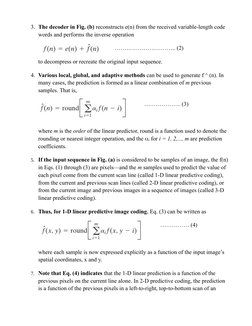 3. The decoder in Fig. (b) reconstructs e(n) from the received variable-length code 
words and performs the inverse operation