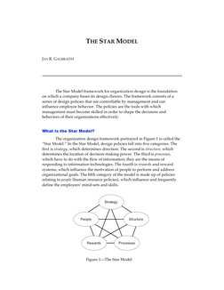 THE STAR MODEL 
 
JAY R. GALBRAITH 
 
 
 
 
 
The Star Model framework for organization design is the foundation 
on which a