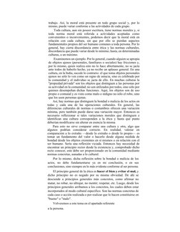 trabajo. Así, la moral está presente en todo grupo social y, por lo 
mismo, puede variar conforme a las actividades de cada g