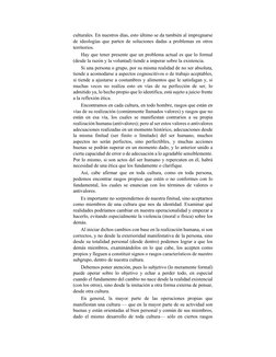 culturales. En nuestros días, esto último se da también al impregnarse 
de ideologías que parten de soluciones dadas a proble