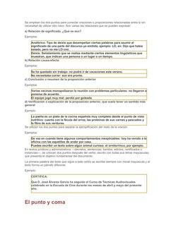 Se emplean los dos puntos para conectar oraciones o proposiciones relacionadas entre sí sin 
necesidad de utilizar otro nexo.