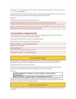 Este signo ( ; ) se usa para producir en el texto una pausa intermedia entre lo que sería una coma 
( , ) y un punto y seguid