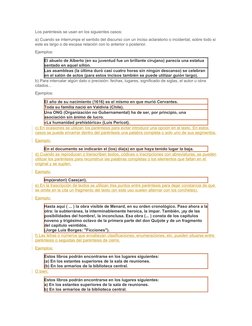 Los paréntesis se usan en los siguientes casos:
a) Cuando se interrumpe el sentido del discurso con un inciso aclaratorio o i
