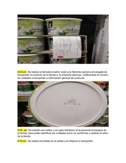 8:20 am  Se realiza la llamada al señor José Luis Sánchez persona encargada de 
transportar el producto de la tienda a  la em