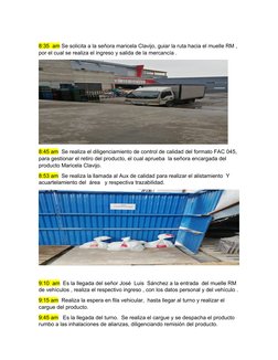 8:35  am Se solicita a la señora maricela Clavijo, guiar la ruta hacia el muelle RM , 
por el cual se realiza el ingreso y sa