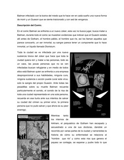 Batman infectado con la toxina del miedo que le hace ver en cada sueño una nueva forma
de morir y un Guason que se siente tra