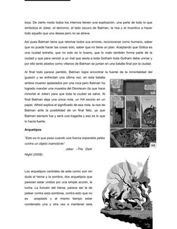 toca. De cierto modo todos los internos tienen una explicación, una parte de todo lo que
simboliza el Joker, el demonio, el l