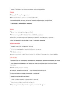 * Atiende y contribuye a las reuniones semanales de Alimentos y Bebidas
Hostess
* Recibe a los clientes y les asigna mesas
*