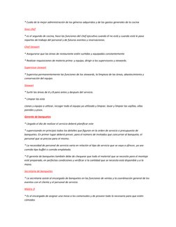 * Cuida de la mejor administración de los géneros adquiridos y de los gastos generales de la cocina
Sous chef
* es el segundo