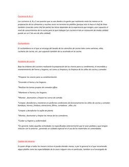 Cocineros A, B y C
Los cocineros A, B y C son puestos que se van dando a la gente que realmente mete las manos en la 
prepara