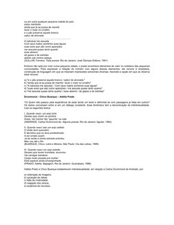 ou em outra qualquer pequena cidade do país
estou mentindo
ainda que lá se possa de manhã
lavar o rosto no orvalho
e o pão pr