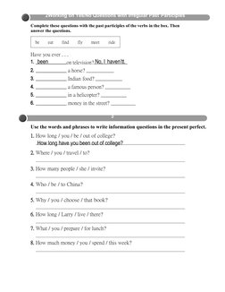 be
eat
find
fly
meet
ride
2Working on Yes/No Questions with Irregular Past Participles
3
Complete these questions with the pa