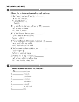 4
b.
5
MEANING AND USE
Choose the best answer to complete each sentence.
1. She’s been a teacher all her life,