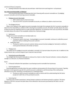 commercial finance companies 
• 
Lending institutions that make only secured loans—both short-term and long-term—to busines