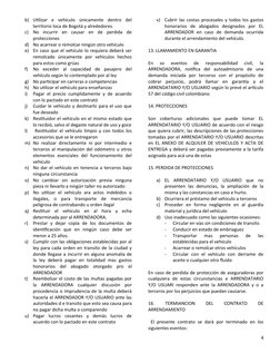 b)
Utilizar  e  vehículo  únicamente  dentro  del
territorio loca de Bogotá y alrededores.
c)
No  incurrir  en  causar  en  d