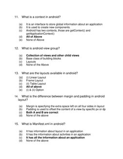 11. What is a context in android? 
 
(a) 
It is an interface to store global information about an application 
(b) 
It is use
